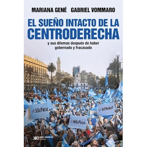 Libro El Sueño Intacto De La Centroderecha - Gene, Mariana