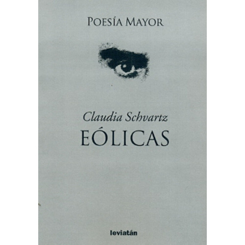 Eolicas, De Claudia Schvartz. Editorial Leviatán, Tapa Blanda, Edición 1 En Español