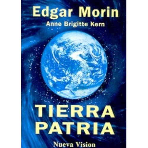 Tierra Patria, De Edgar Morin. Editorial Nueva Vision, Tapa Blanda En Español