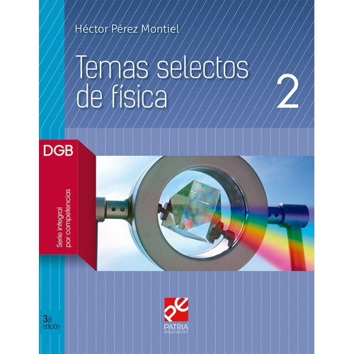 Temas selectos de física 2, de Pérez Montiel, Héctor. Editorial Patria Educación, tapa blanda en español, 2019