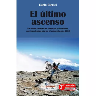 Libro El Ultimo Ascenso Carlo Clerici Aconcagua Montañismo 