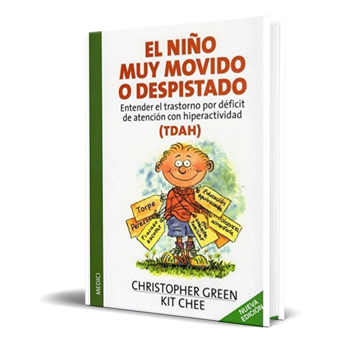 EL NIÑO MUY MOVIDO O DESPISTADO, de Christopher Green. Editorial MEDICI, tapa blanda en español, 2005
