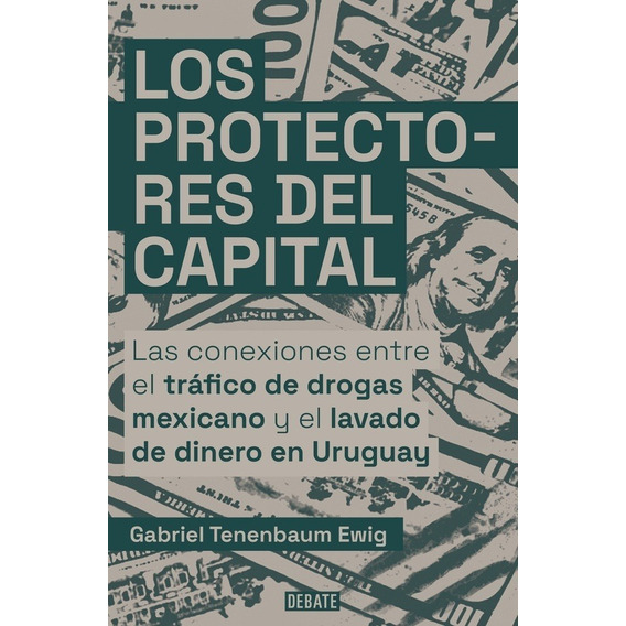 Protectores Del Capital, Los, De Gabriel Tenenbaum. Editorial Debate En Español