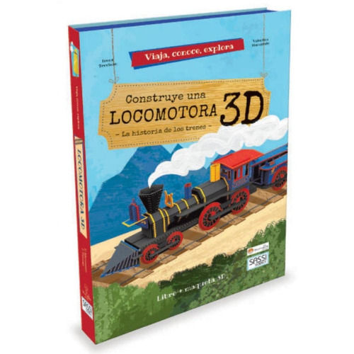 Construye Una Locomotora 3d La Historia De Los Trenes Libro