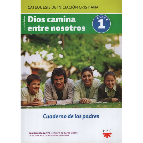 Dios Camina Entre Nosotros. Cuaderno De Los Padres. 1, de Diocesis Avellaneda Lanus. Editorial PPC, tapa blanda en español, 2013