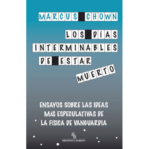 Los Dãâas Interminables De Estar Muerto, De Chown, Marcus. Editorial Biblioteca Buridán, Tapa Blanda En Español
