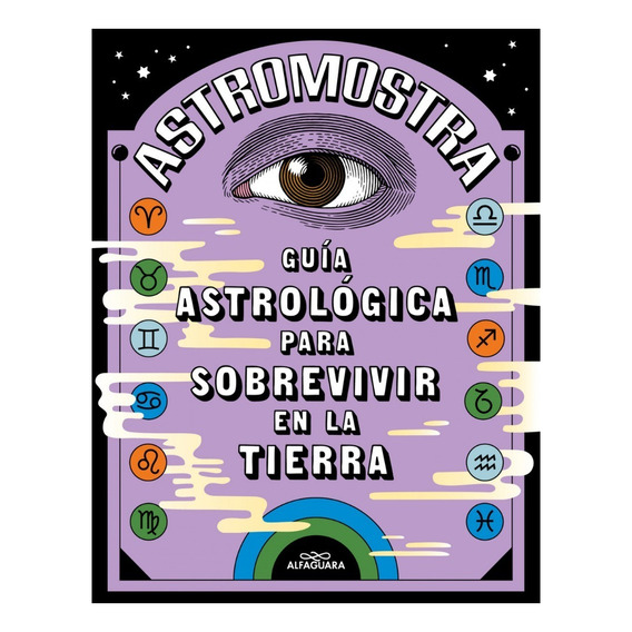 Guía Astrológica Para Sobrevivir En La Tierra » Astromostra