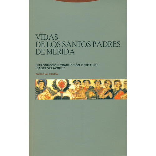 Vidas De Los Santos Padres De Merida, De Carlos Andrés Velázquez. Editorial Trotta, Tapa Blanda, Edición 1 En Español, 2008