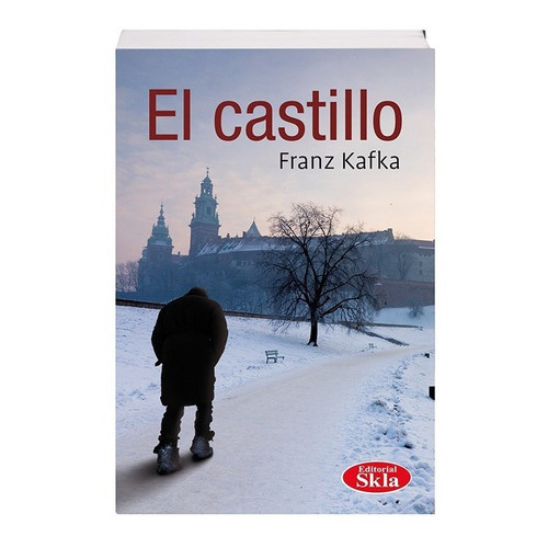 El Castillo, De Franz Kafka. Editorial Skla, Tapa Blanda En Español, 2021