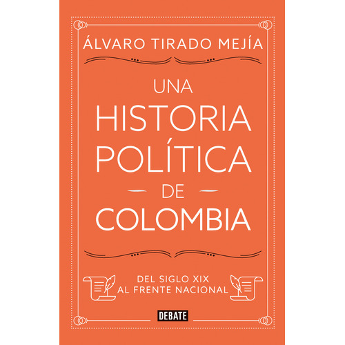 Una Historia Política De Colombia. De Álvaro Tirado Mejía. Editorial Debate. Tapa Blanda En Español