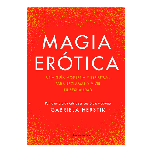 Magia Erótica. Gabriela Herstik, De Gabriela Herstik. Serie Roca Editorial, Vol. 1. Roca Editorial, Tapa Pasta Blanda, Edición 1 En Español, 2023