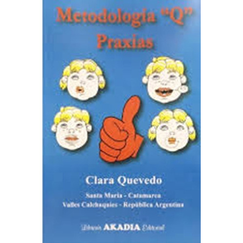 Metodología  Q  Praxias, De Clara Quevedo. Libreria Akadia Editorial, Tapa Blanda En Español, 2019