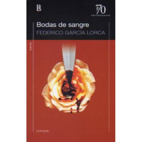 Bodas De Sangre (70 Aniversario), de García Lorca, Federico. Editorial Losada, tapa blanda en español, 2010