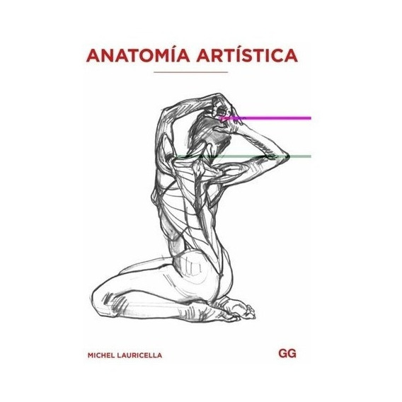 Libro Anatomía Artística - Michel Lauricella