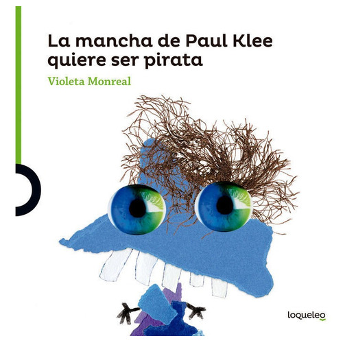 Mancha De Paul Klee Quiere Ser Pirata,la - Monreal Diaz,v...