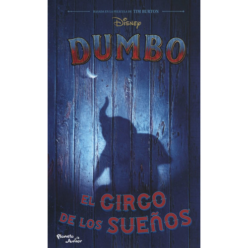 Libro Dumbo El Circo De Los Sueños - La Novela, De Disney Publishing Worldwide. Editorial Planeta, Tapa Blanda En Español, 2019