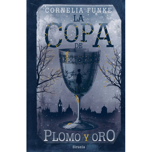 Copa De Plomo Y Oro, La, de Cornelia Funke. Editorial SIRUELA, tapa blanda, edición 1 en español