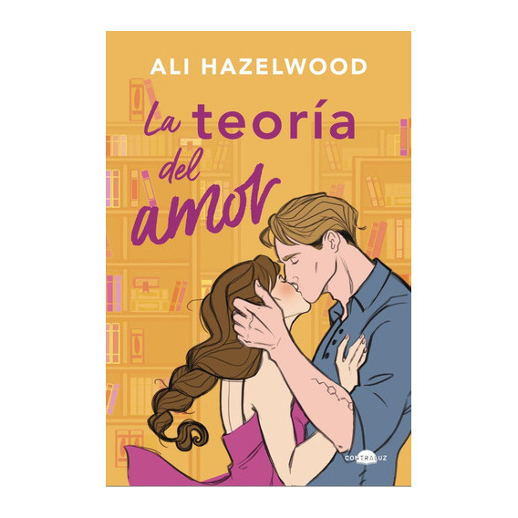 La Teoria Del Amor, De Hazelwood, Ali. Editorial Contraluz Editorial, Tapa Blanda En Español