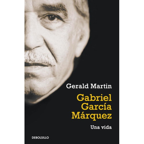 Gabriel Garcãâa Mãâ¡rquez, De Martin, Gerald. Editorial Debolsillo, Tapa Blanda En Español