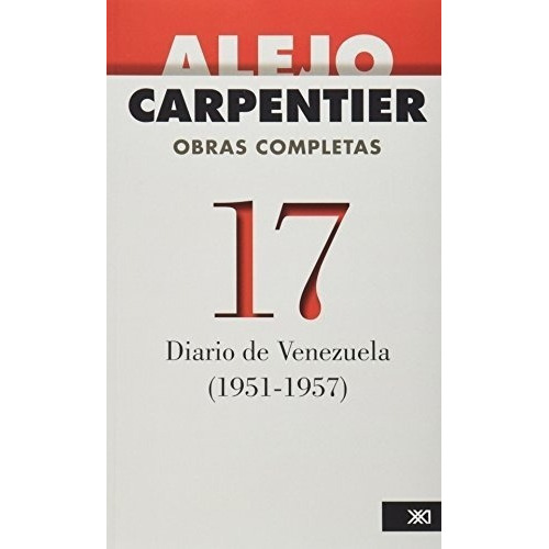 Obraspletas 17  - Alejo Carpentier, de Alejo Carpentier. Editorial Siglo Xxi Editores en español