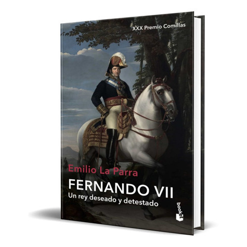 Fernando VII, de EMILIO LA PARRA. Editorial TUSQUETS EDITORES, tapa blanda en español, 2020