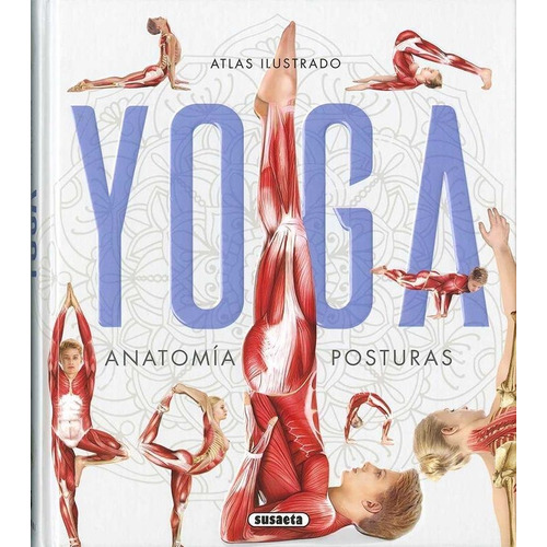 Atlas Ilustrado Yoga Anatomia Posturas - Mishra, Aniruddha