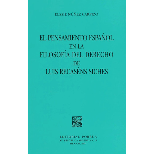Pensamiento Español En La Filosofía Del Derecho De Luis Reca, De Núñez Carpizo, Elssie. Editorial Porrúa México, Tapa Blanda En Español, 2001
