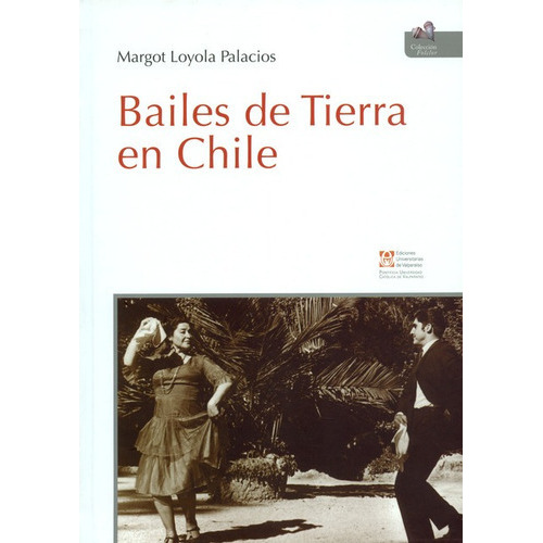 Bailes De Tierra En Chile, De Loyola Palacios, Margot. Editorial Pontificia Universidad Católica Valparaiso, Tapa Blanda, Edición 1 En Español, 2017