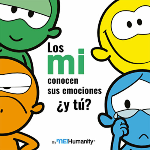 Los Mi Conocen Sus Emociones ¿y Tu?*, De Me!humanity. Editorial Loqueleo, Edición 1 En Español