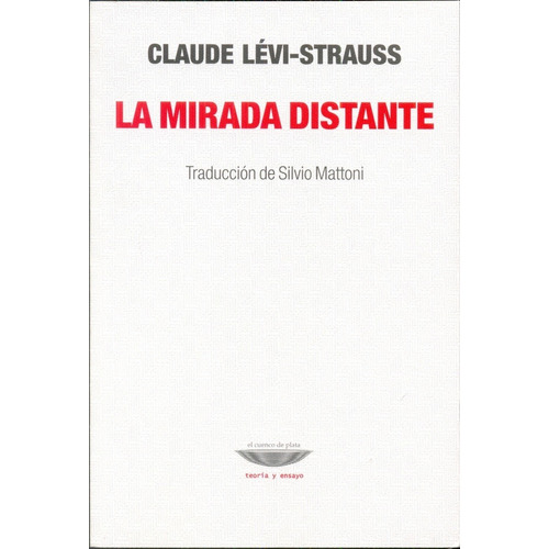 La Mirada Distante - Claude Levi Strauss