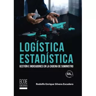 Logística Estadística: Gestión E Indicadores En La De, De Silvera Escudero, Sr. Rodolfo Enrique. Editorial Oem, Tapa Blanda En Español