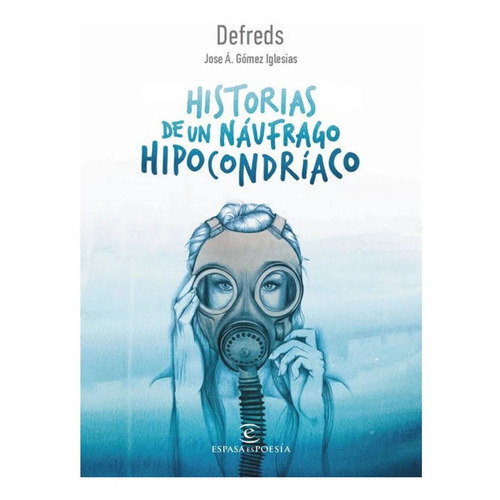Historias De Un Náufrago Hipocondríaco, De Defreds. Editorial Espasa, Tapa Blanda En Español, 2018