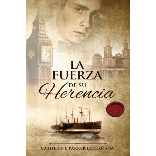La Fuerza De Su Herencia, De Parker Larrañaga; Catherine. Editorial Tintero Y Pluma, Tapa Blanda, Edición 1 En Español, 2022