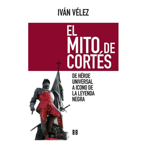 El Mito De Cortés, De Iván Vélez. Editorial Ediciones Encuentro, Tapa Blanda En Español, 2016