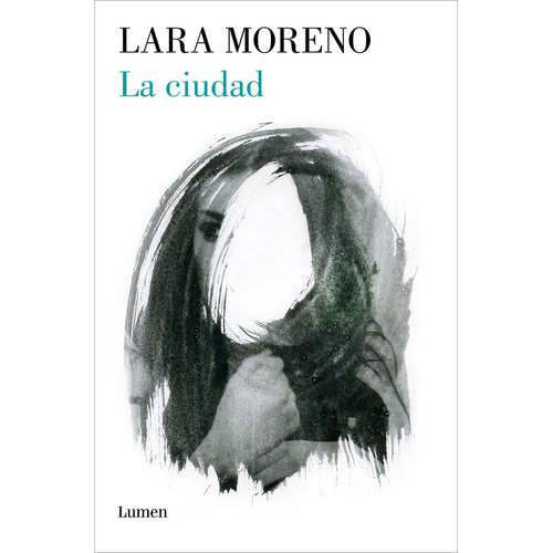 La Ciudad, De Moreno, Lara. Editorial Lumen, Tapa Blanda En Español