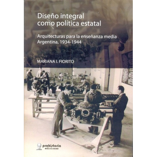 Diseño Integralo Política Estatal - Fiorito, Mar, de Fiorito Mariana I. Editorial Prohistoria en español