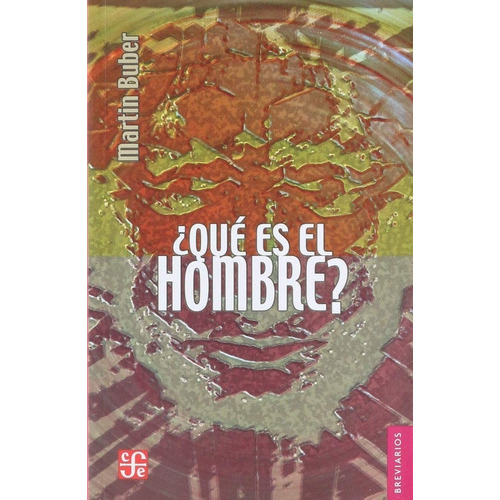 Que Es El Hombre: No, De Buber, Martin. Serie No, Vol. No. Editorial Fce (fondo De Cultura Económica), Tapa Blanda, Edición No En Español, 1