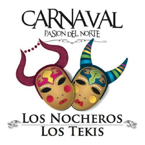 Los Nocheros Tekis Los Carnaval Pasion Del Norte Cd Son
