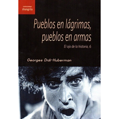 Pueblos En Lagrimas, Pueblos En Armas - Didi, Huberman