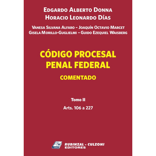 Código Procesal Penal Federal Tomo 2: Comentado, De Donna, Edgardo Alberto., Vol. 2. Editorial Rubinzal Culzoni, Tapa Blanda, Edición 1 En Español, 2022