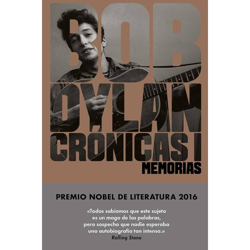 Crónicas I - Bob Dylan: Memórias, de Bob Dylan. Editorial Malpaso, tapa blanda, edición 1 en castellano, 2017