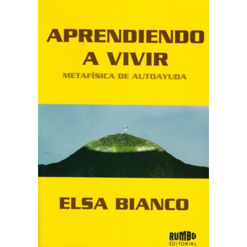 Aprendiendo A Vivir, De Elsa Bianco. Editorial Rumbo, Tapa Blanda, Edición 1 En Español