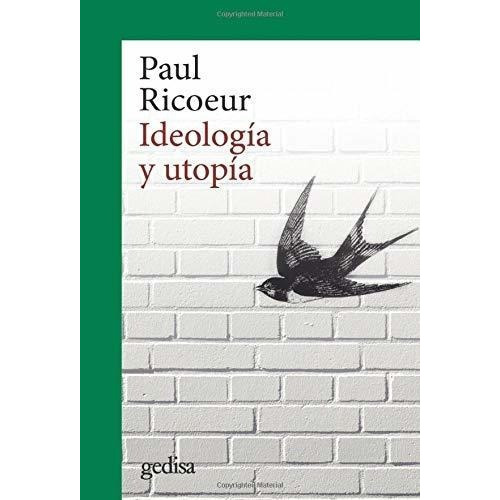 Ideologia Y Utopia - Ricoeur, Paul, De Ricoeur, Paul. Editorial Editorial Gedisa En Español