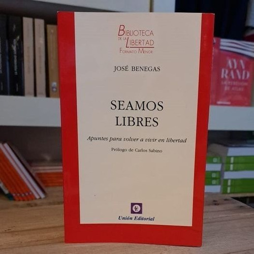 Seamos Libres - José Benegas