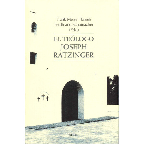 Teologo Joseph Ratzinger, De Meier Hamidi, Frank. Editorial Herder, Tapa Blanda En Español, 2007