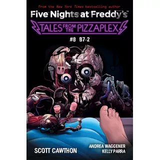 Tales From The Pizzaplex #8: B7-2: An Afk Book (five Nights 