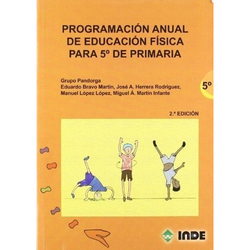 Programacion Anual 5to.curso Educacion Fisica Primaria, De Grupo Pandorga. Editorial Inde S.a., Tapa Blanda En Español, 2009