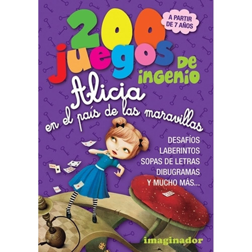 200 Juegos De Ingenio - Alicia En El Pais De Las Maravillas, De Jorge Loretto. Editorial Grupo Imaginador, Tapa Blanda En Español, 2023