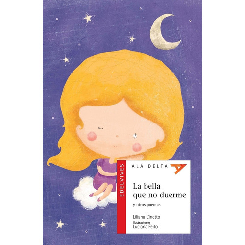 La Bella Que No Duerme Y Otros Poemas - Ala Delta Roja (+5 Años), De Cinetto, Liliana. Editorial Edelvives, Tapa Blanda En Español, 2011