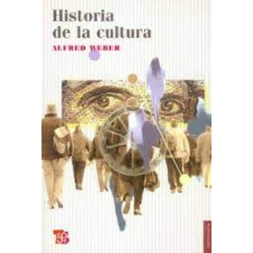 Historia De La Cultura, De Alfred Weber. Editorial Fondo De Cultura Económica, Tapa Blanda En Español